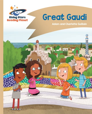 Cover image for 9781510411562 - Reading Planet - Great Gaudi - Gold: Comet Street Kids