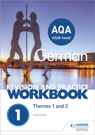 Cover image for 9781510416765 - AQA A-level German Revision and Practice Workbook: Themes 1 and 2