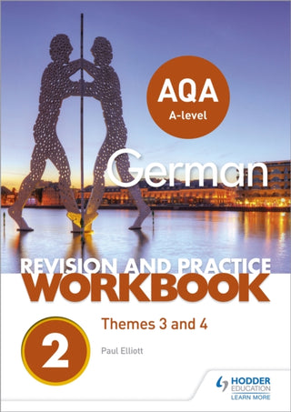 Cover image for 9781510417342 - AQA A-level German Revision and Practice Workbook: Themes 3 and 4