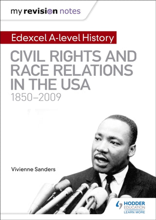 Cover image for 9781510418080 - My Revision Notes: Edexcel A-level History: Civil Rights and Race Relations in the USA 1850-2009