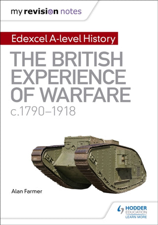 Cover image for 9781510418134 - My Revision Notes: Edexcel A-level History: The British Experience of Warfare, c1790-1918