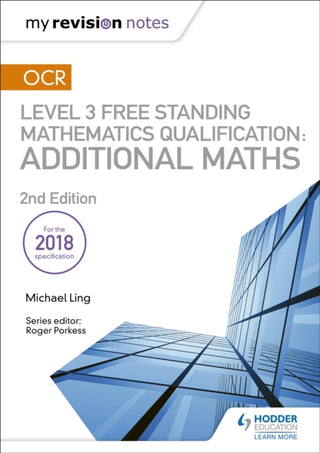 Cover image for 9781510449602 - My Revision Notes: OCR Level 3 Free Standing Mathematics Qualification: Additional Maths (2nd edition)