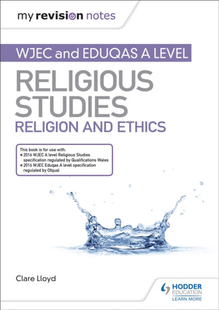 Cover image for 9781510450516 - My Revision Notes: WJEC and Eduqas A level Religious Studies Religion and Ethics