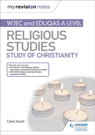 Cover image for 9781510450561 - My Revision Notes: WJEC and Eduqas A level Religious Studies Study of Christianity