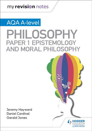 Cover image for 9781510451971 - My Revision Notes: AQA A-level Philosophy Paper 1 Epistemology and Moral Philosophy