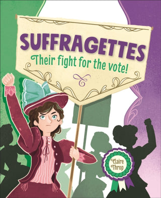 Cover image for 9781510454569 - Reading Planet KS2 – Suffragettes - Their fight for the vote! – Level 8: Supernova