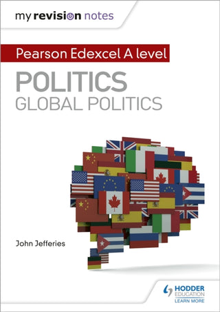 Cover image for 9781510471726 - My Revision Notes: Pearson Edexcel A-level Politics: Global Politics