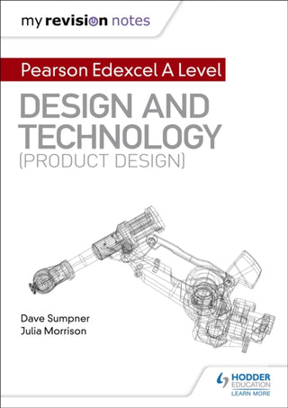Cover image for 9781510474154 - My Revision Notes: Pearson Edexcel A Level Design and Technology (Product Design)