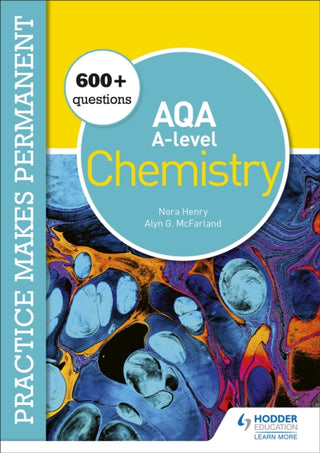 Cover image for 9781510476400 - Practice makes permanent: 600+ questions for AQA A-level Chemistry