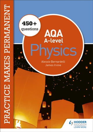Cover image for 9781510476417 - Practice makes permanent: 450+ questions for AQA A-level Physics