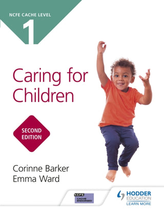 Cover image for 9781510485600 - NCFE CACHE Level 1 Caring for Children Second Edition