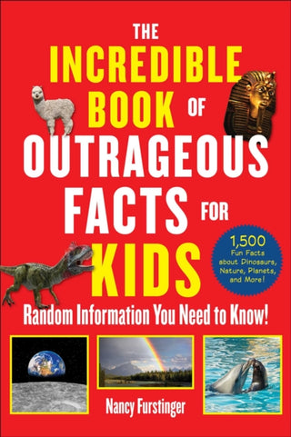 Cover image for 9781510771222 - The Incredible Book of Outrageous Facts for Kids