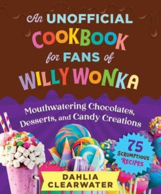 Cover image for 9781510774759 - An Unofficial Cookbook for Fans of Willy Wonka