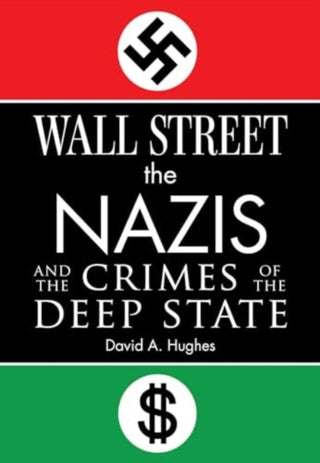 Cover image for 9781510779853 - Wall Street, the Nazis, and the Crimes of the Deep State