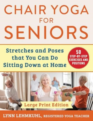 Cover image for 9781510781702 - Chair Yoga for Seniors - Large Print Edition