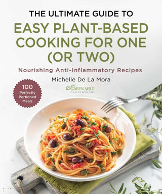 Cover image for 9781510782655 - The Ultimate Guide to Easy Plant-Based Cooking for One (or Two)
