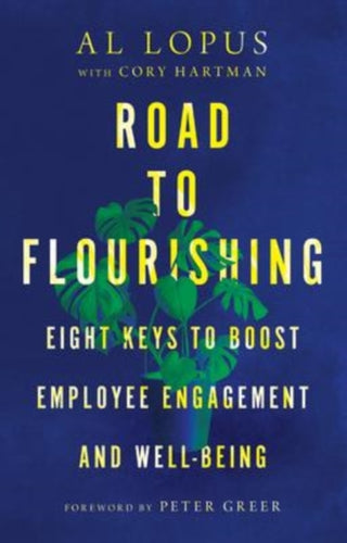 Cover image for 9781514002469 - Road to Flourishing – Eight Keys to Boost Employee Engagement and Well–Being
