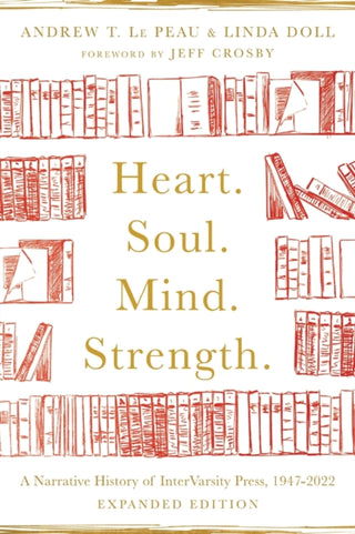 Cover image for 9781514004173 - Heart. Soul. Mind. Strength. – A Narrative History of InterVarsity Press, 1947–2022