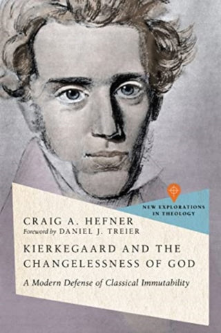 Cover image for 9781514005446 - Kierkegaard and the Changelessness of God – A Modern Defense of Classical Immutability
