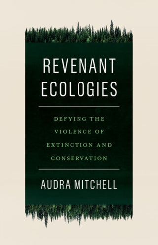Cover image for 9781517906818 - Revenant Ecologies