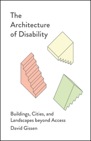 Cover image for 9781517912505 - The Architecture of Disability