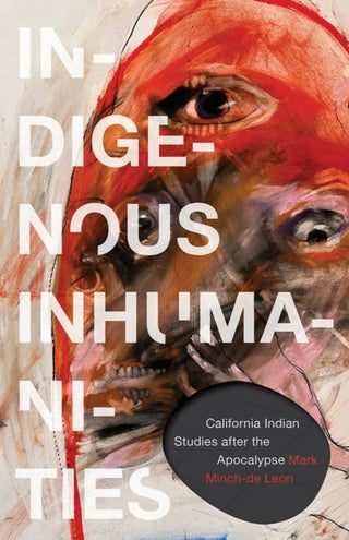 Cover image for 9781517918309 - Indigenous Inhumanities