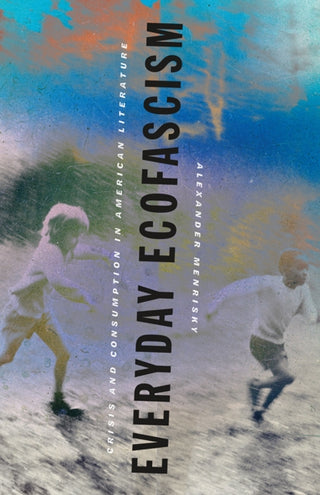 Cover image for 9781517918682 - Everyday Ecofascism