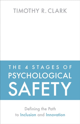 Cover image for 9781523087686 - The 4 Stages of Psychological Safety