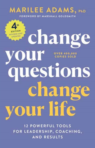 Cover image for 9781523091034 - Change Your Questions, Change Your Life, 4th Edition