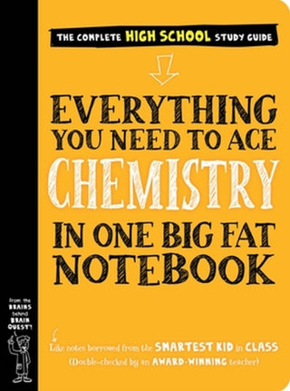 Cover image for 9781523504251 - Everything You Need to Ace Chemistry in One Big Fat Notebook