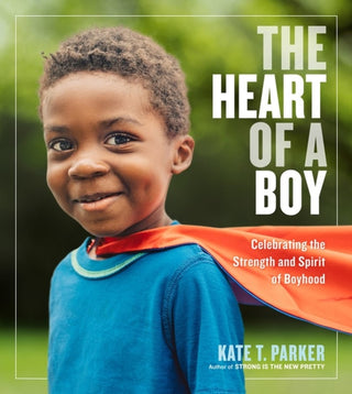 Cover image for 9781523505517 - The Heart of a Boy