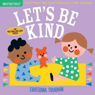 Cover image for 9781523509874 - Indestructibles: Let's Be Kind (A First Book of Manners)