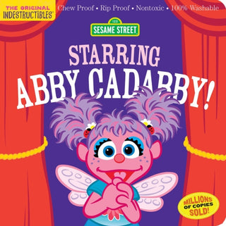 Cover image for 9781523519767 - Indestructibles: Sesame Street: Starring Abby Cadabby!