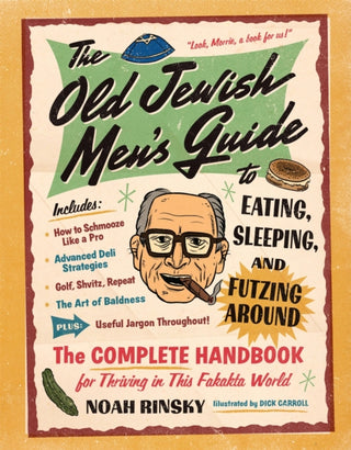 Cover image for 9781523523566 - The Old Jewish Men's Guide to Eating, Sleeping, and Futzing Around