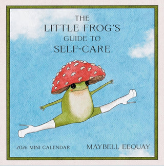 Cover image for 9781523529629 - The Little Frog's Guide to Self-Care Mini Wall Calendar 2026