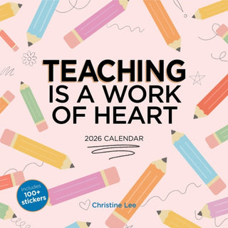 Cover image for 9781523530311 - Teaching Is a Work of Heart Wall Calendar 2026