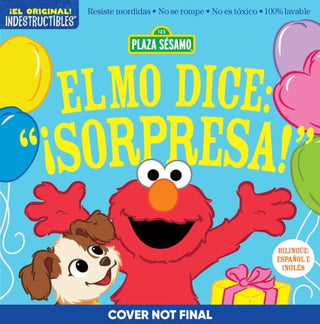 Cover image for 9781523530380 - Indestructibles: Sesame Street: Bilingual English/Spanish Elmo dice: ?Sorpresa! / Elmo Says Surprise!