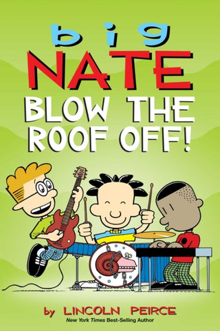 Cover image for 9781524855062 - Big Nate: Blow the Roof Off!