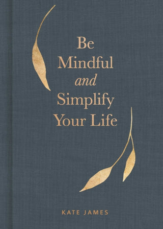 Cover image for 9781524862206 - Be Mindful and Simplify Your Life