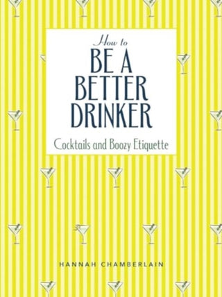 Cover image for 9781524880781 - How to Be a Better Drinker