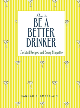 Supplemental image for 9781524880781 - How to Be a Better Drinker