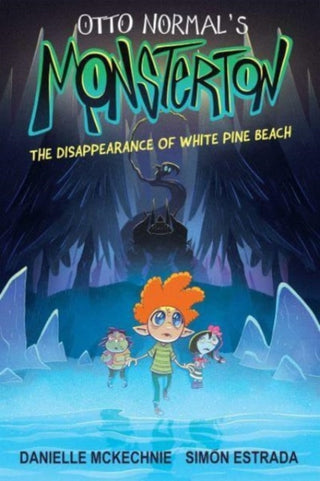 Cover image for 9781524881177 - Otto Normal's Monsterton: The Disappearance of White Pine Beach