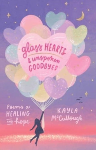 Cover image for 9781524890261 - Glass Hearts & Unspoken Goodbyes