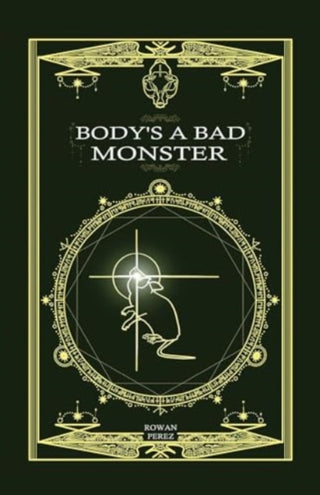 Cover image for 9781524892258 - Body's a Bad Monster