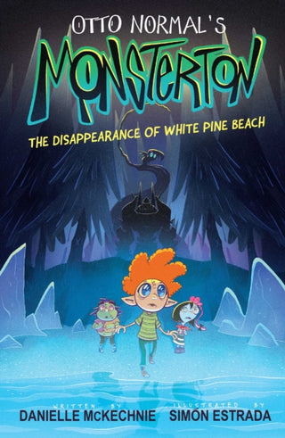 Cover image for 9781524899349 - Otto Normal's Monsterton: The Disappearance of White Pine Beach