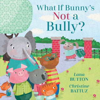 Cover image for 9781525300554 - What if Bunny's Not a Bully?