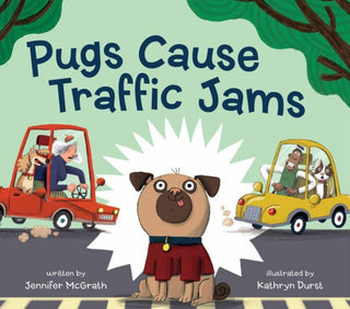 Cover image for 9781525303401 - Pugs Cause Traffic Jams
