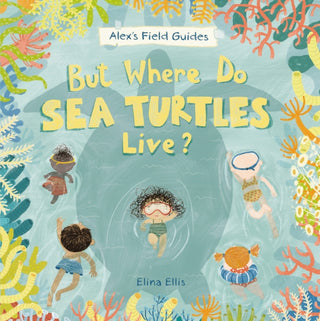 Cover image for 9781525306761 - But Where Do Sea Turtles Live?