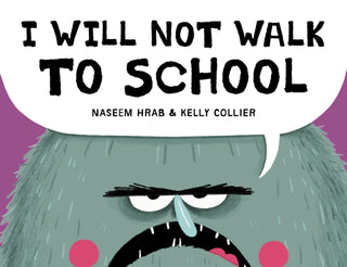Cover image for 9781525314391 - I Will Not Walk to School