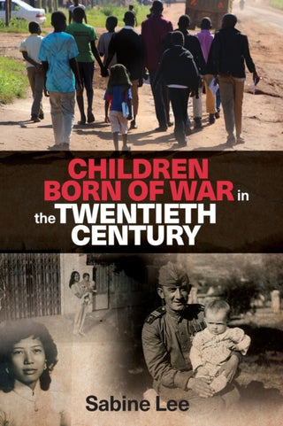 Cover image for 9781526104595 - Children Born of War in the Twentieth Century